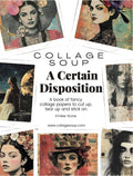 Collage Soup A Certain Disposition eBook