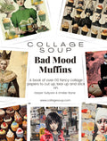 Collage Soup Bad Mood Muffins: 110 Moody Collage Papers