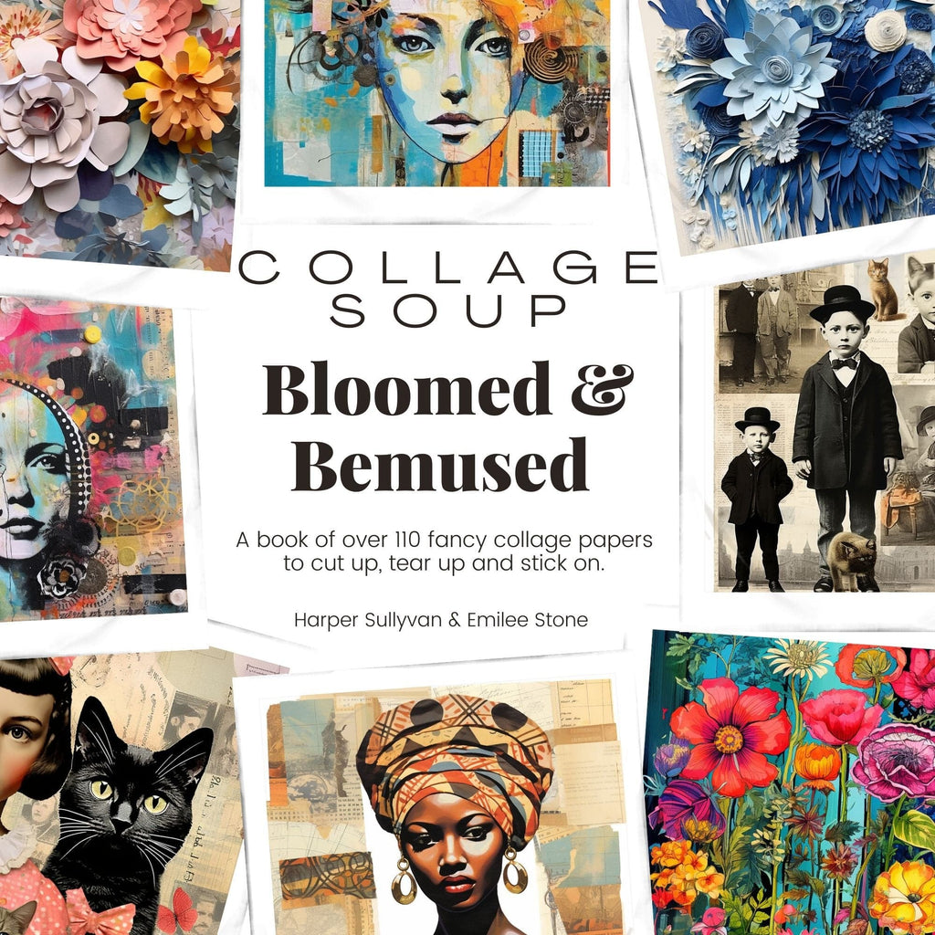 Collage Soup Bloomed & Bemused eBook