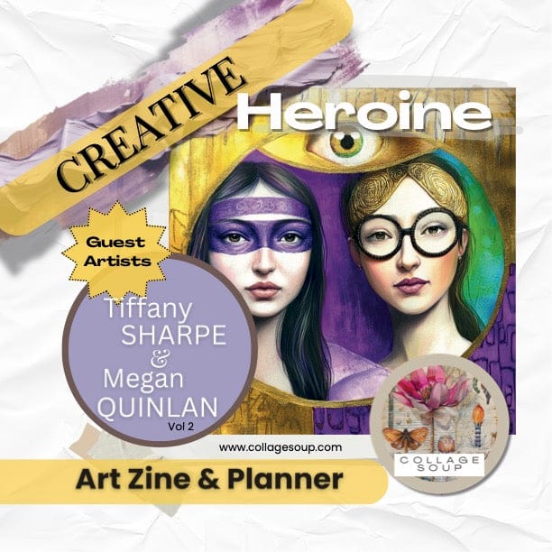 Collage Soup Creative Heroine Vol. II (Paperback) 125 Pages: A Zine & Planner for Connected Artists