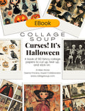 Collage Soup Curses! It’s Halloween – eBook | 84 Pages of Festive Halloween Collage Papers & Ephemera