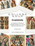 Collage Soup Feministic: 30-Page Printable Collage eBook Celebrating Femininity