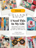 Collage Soup I Need This In My Life (eBook) 108 Printable ATC Images for Collage