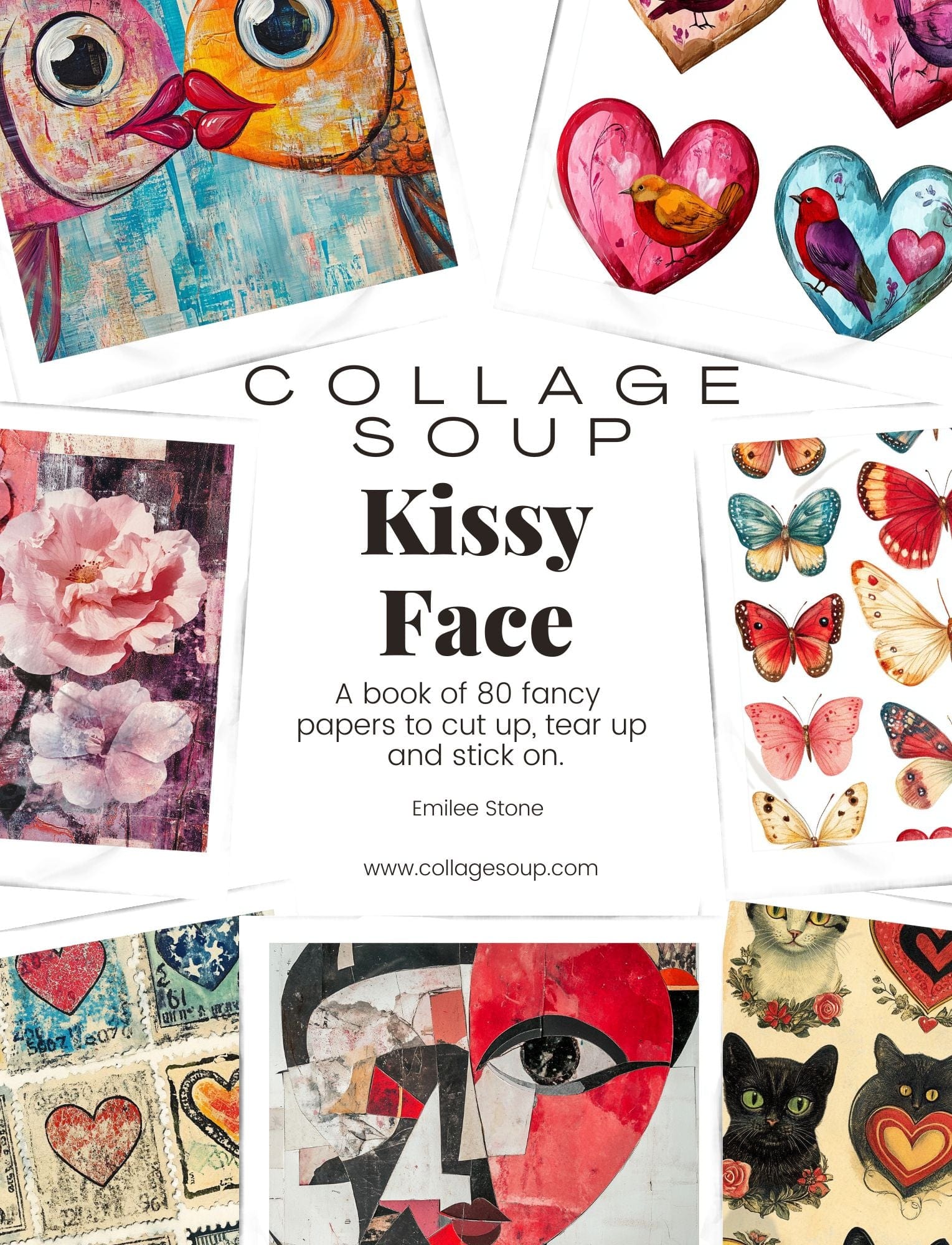 Collage Soup Kissy Face (Paperback) Quirky Collage Designs of Hearts, Birds & Romance – 90 pages