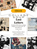 Collage Soup Lost Letters eBook | Abstract Writing, Texture & Emotion for Collage Artists