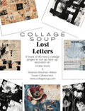 Collage Soup Lost Letters Paperback | A Collaboration with Deanna Strachan Wilson