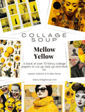 Collage Soup Mellow Yellow: A 70-Page Yellow-Themed Collage eBook