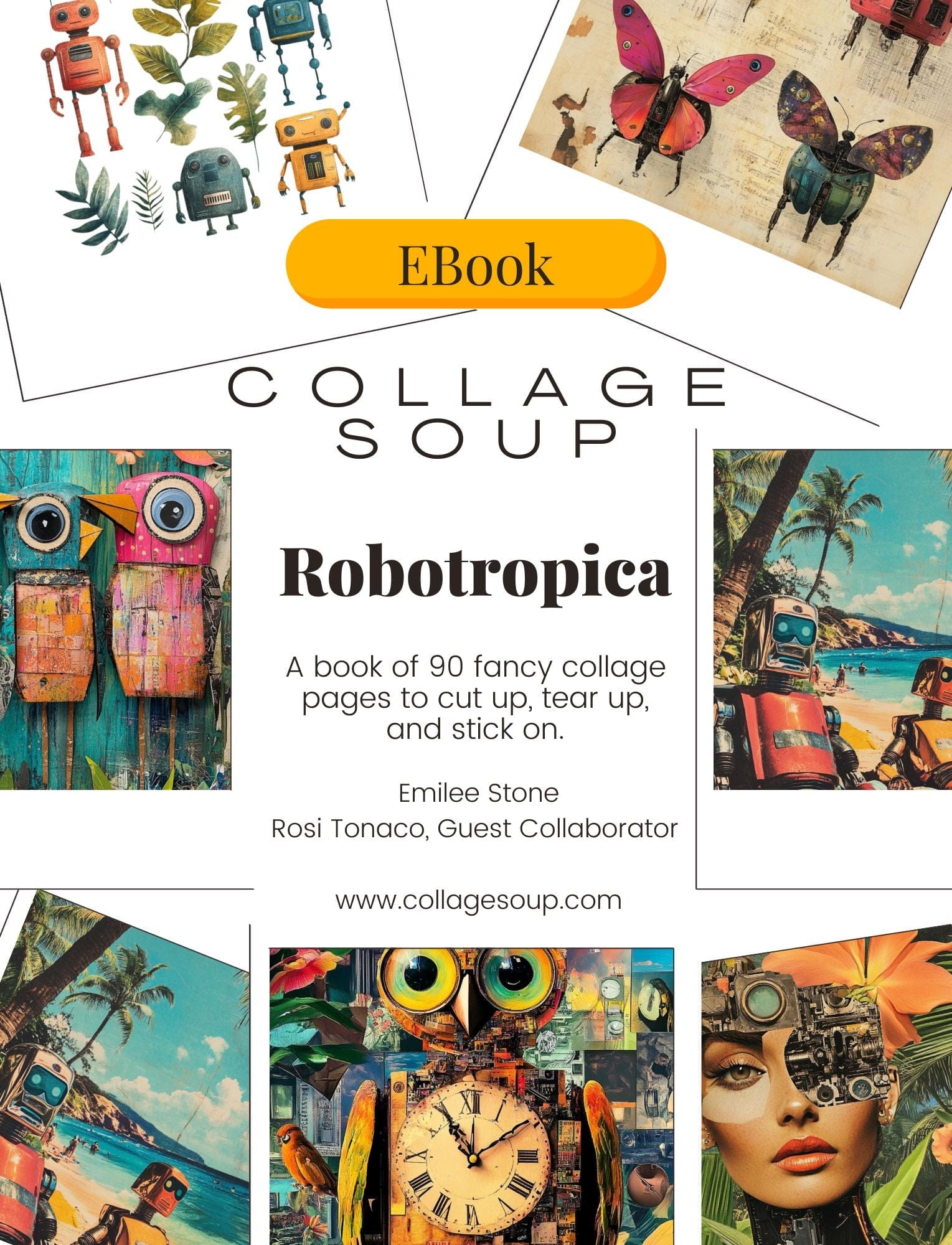 Collage Soup Robotropica (eBook) Whimsical Sci-Fi and Tropical Cut-and-Collage Pages – 80 Pages