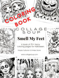 Collage Soup Smell My Feet: Halloween Special – 75+ Pages of Spooky Coloring & Collage Fun