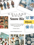 Collage Soup Snow Biz - A Winter Themed Collage Image eBook
