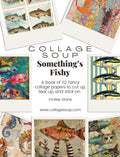 Collage Soup Something’s Fishy: A Whimsical Underwater Collage Collection