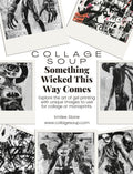 Collage Soup Something Wicked This Way Comes – A Dark & Eerie Collage Experience