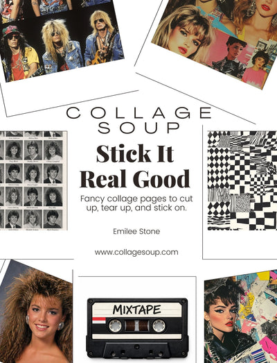 Collage Soup Stick It Real Good — 80s GenX Collage Paperback