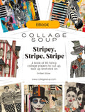 Collage Soup Stripey, Stripe, Stripe eBook