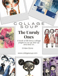 Collage Soup The Unruly Ones eBook
