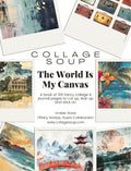 Collage Soup The World Is My Canvas eBook