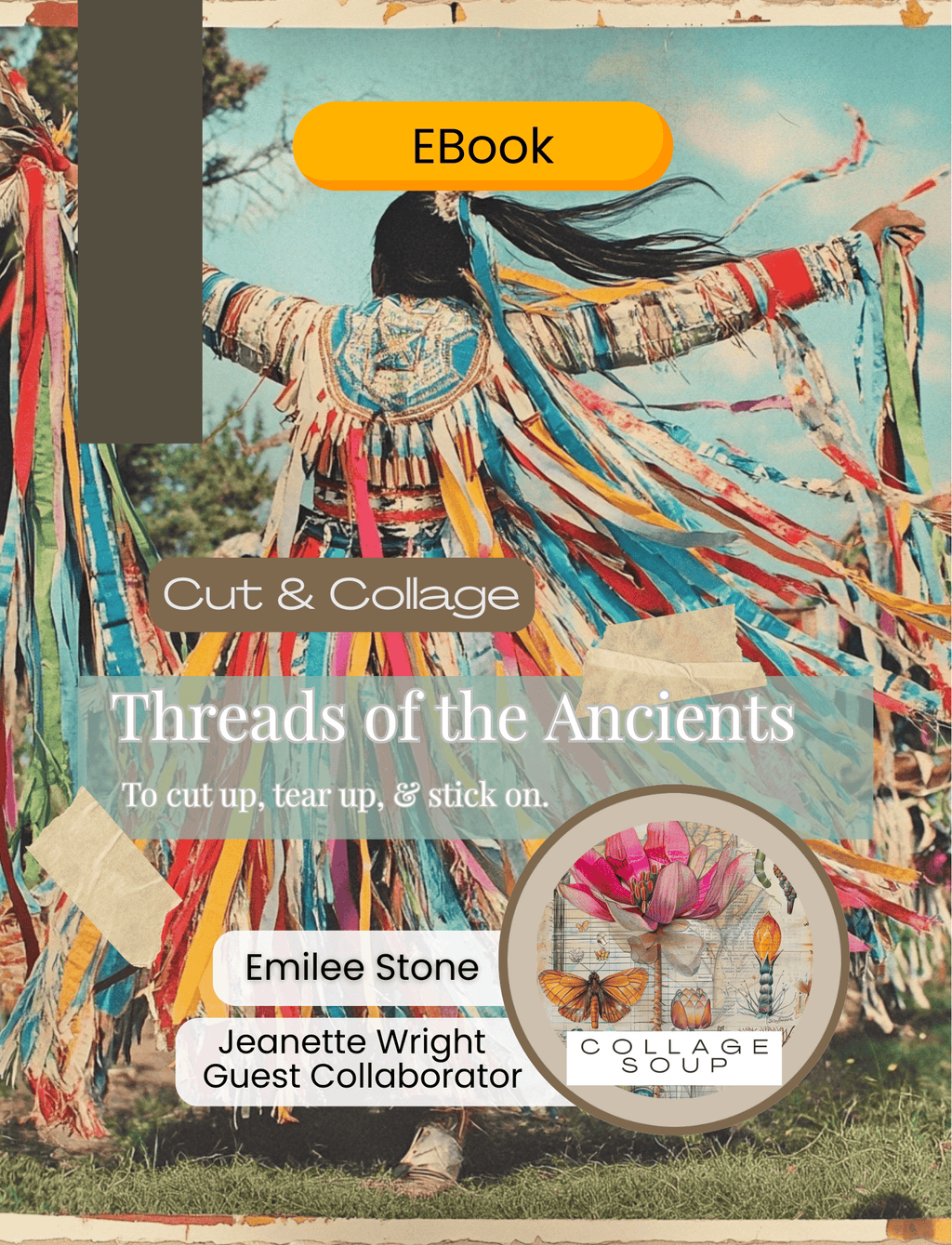 Collage Soup Threads Of The Ancients | eBook | Indigenous-inspired collage papers for journals & mixed media