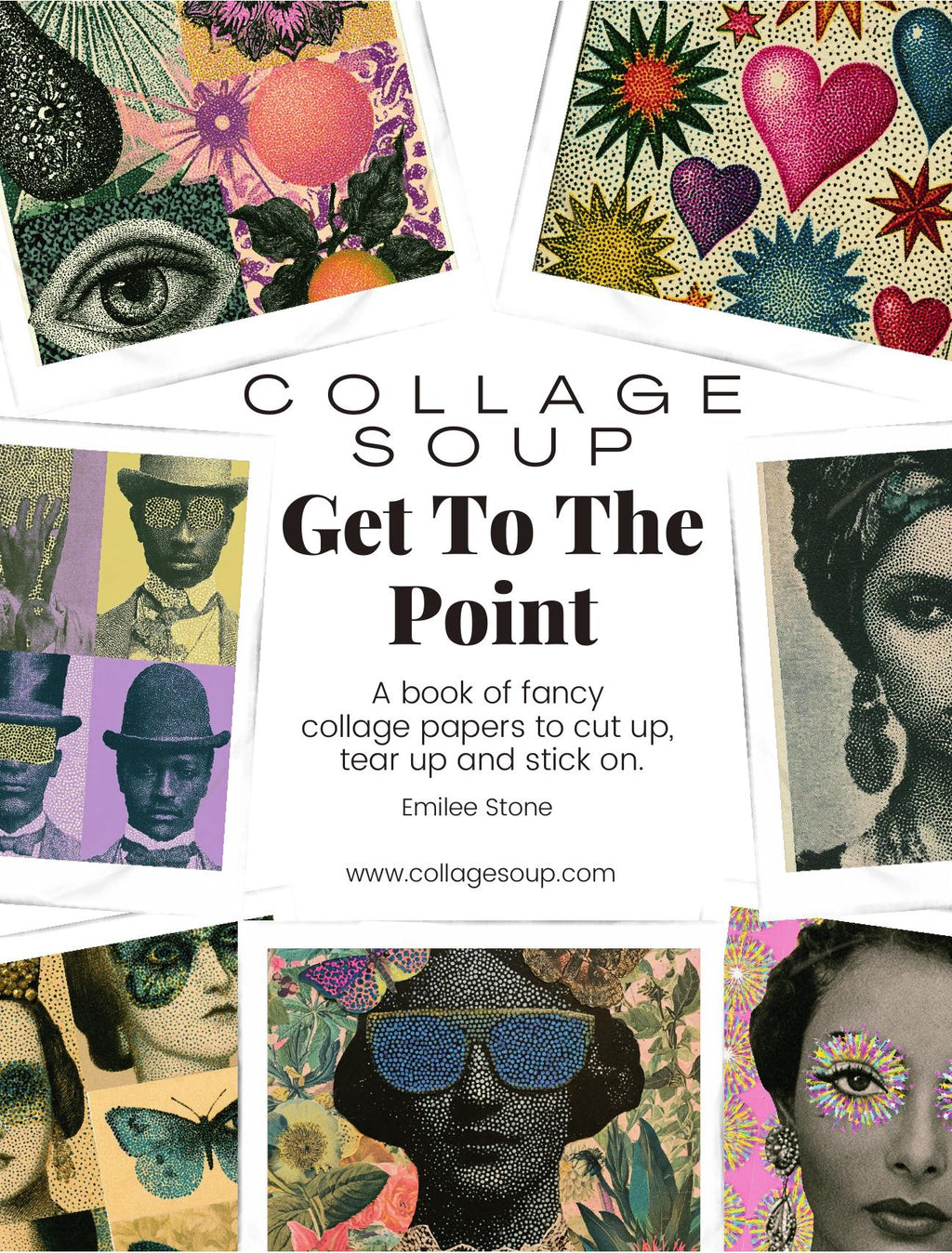 Collage Soup 'Get To The Point' eBook cover: polaroid-style vintage halftone collage papers around the title