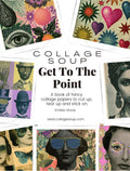 Collage Soup 'Get To The Point' eBook cover: polaroid-style vintage halftone collage papers around the title